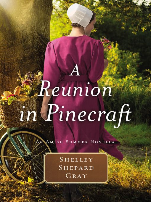Title details for A Reunion in Pinecraft by Shelley Shepard Gray - Wait list